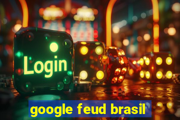 google feud brasil